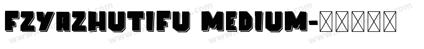 FZYaZhuTiFU Medium字体转换